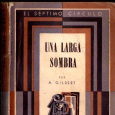 Libros de segunda mano: GILBERT : UNA LARGA SOMBRA (EMECÉ SÉPTIMO CÍRCULO, 1947). Lote 357894445