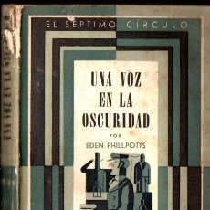 Libros de segunda mano: EDEN PHILLPOTTS : UNA VOZ EN LA OSCURIDAD (EMECÉ SÉPTIMO CÍRCULO, 1951). Lote 357894910