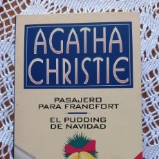 Libros de segunda mano: PASAJERO PARA FRANCFORT / EL PUDDING DE NAVIDAD AGATHA CHRISTIE. Lote 365382946
