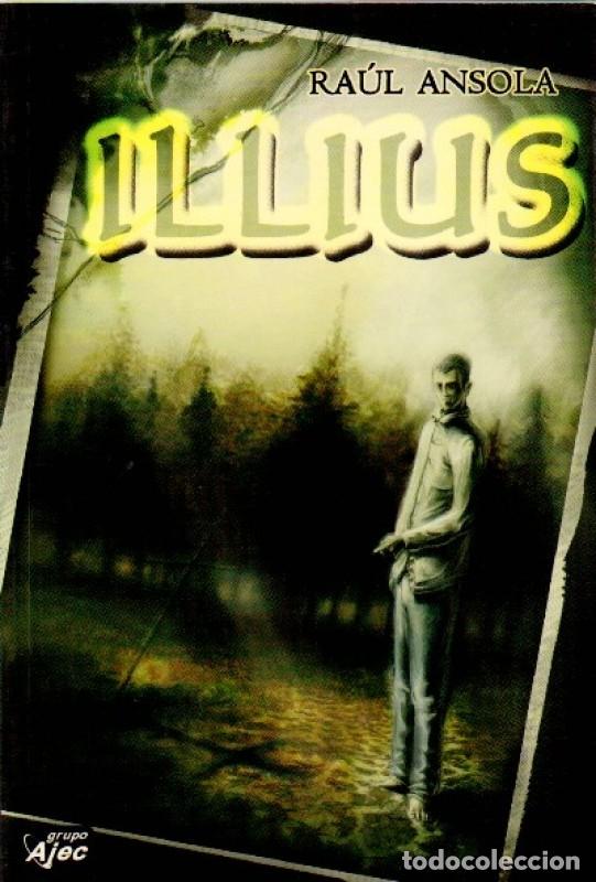 Libros de segunda mano: ILLIUS - RA&Uacute;L ANSOLA - Foto 1