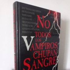 Libros de segunda mano: NO TODOS LOS VAMPIROS CHUPAN SANGRE - 16 RELATOS POE GOGOL TOLSTOI DUMAS ETC - ACERVO. Lote 365823201