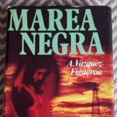 Libros de segunda mano: MAREA NEGRA A VÁZQUEZ FIGUEROA PRIMERA EDICIÓN DE 1977. Lote 365834901