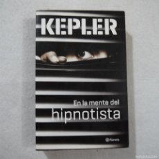 Libros de segunda mano: EN LA MENTE DEL HIPNOTISTA - KEPLER - PLANETA - 2015. Lote 365860516