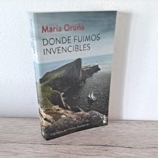 Libros de segunda mano: MARÍA ORUÑA - DONDE FUIMOS INVENCIBLES - BOOKET DESTINO 2019. Lote 366774571