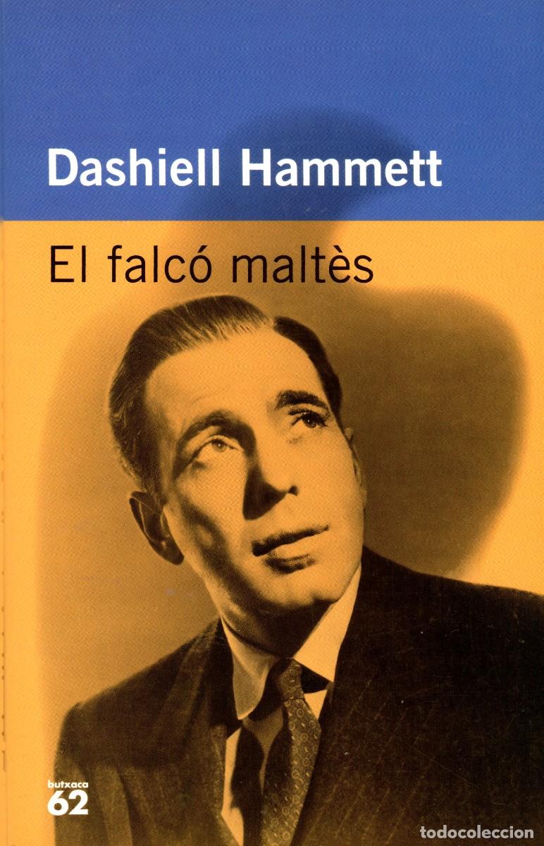 Libros de segunda mano: El falc&oacute; malt&egrave;s. Dashiell Hammett. Edic. 62 1998. 230 P&aacute;gs. Tapa blanda