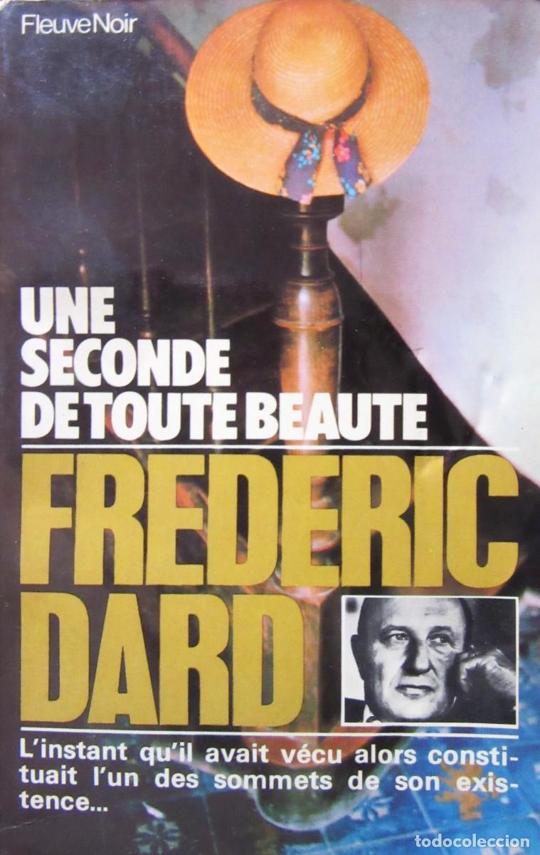 Libros de segunda mano: UNE SECONDE DE TOUTE BEAUTE - FREDERIC DARD - Foto 1