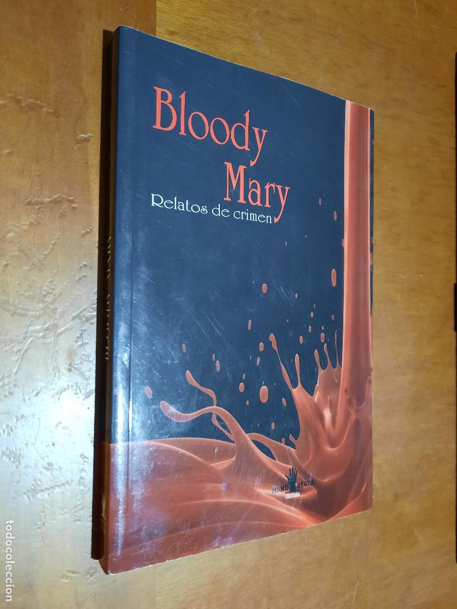 Livres d'occasion: BLOODY MARY. RELATOS DE CRIMEN. VARIOS AUTORES. EL DEFENSOR EDITORIAL. BUEN ESTADO. DIFICIL