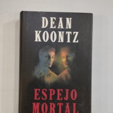 Libros de segunda mano: DEAN KOONTZ - ESPEJO MORTAL. Lote 370037061