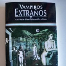 Libros de segunda mano: VAMPIROS EXTRAÑOS. A. CONAN DOYLE, MARY CHOLMONDELEY Y OTROS (MIRACH, CARA OCULTA, 1991). Lote 370337946