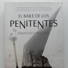 Libros de segunda mano: EL BAILE DE LOS PENITENTES - FRANCISCO BESCÓS - EDITORIAL ALMUZARA - 2014. Lote 370560691