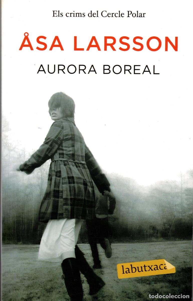 Libros de segunda mano: Aurora boreal. Asa Larsson. La Butxaca 2010. 354 P&aacute;gs. Tapa blanda. En catal&aacute;n