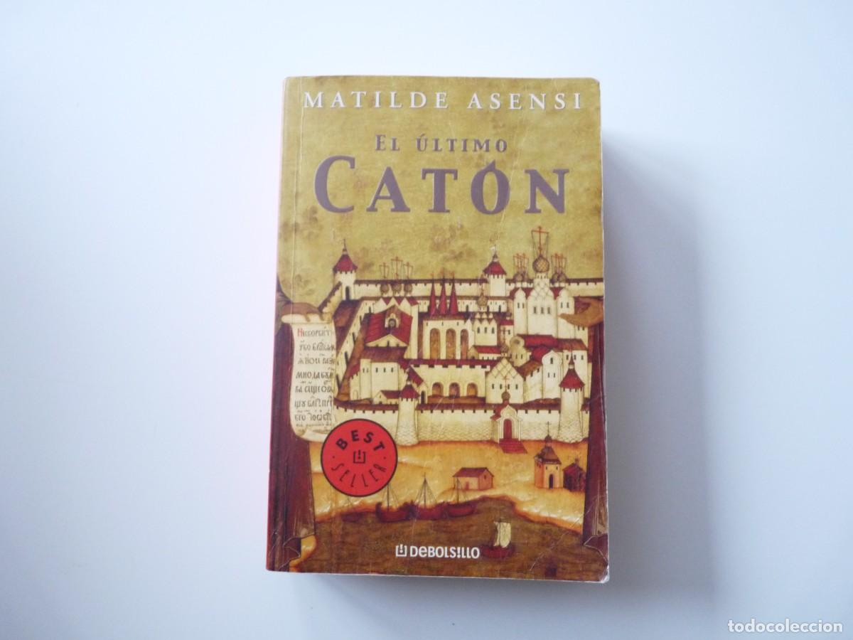 Libros de segunda mano: EL ULTIMO CATON de MATILDE ASENSI REF:3-3 - Foto 1