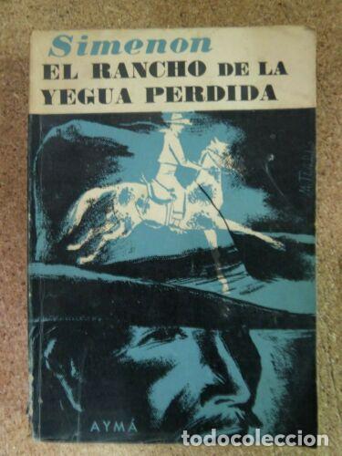Libros de segunda mano: El Rancho de la Yegua Perdida.Georges Simenon.Editorial Albor