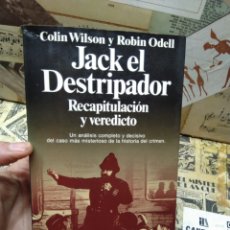 Libros de segunda mano: JACK EL DESTRIPADOR. RECAPITULACIÓN Y VEREDICTO. WILSON Y ODELL.. Lote 374462149
