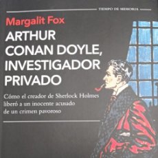 Libros de segunda mano: ARTHUR CONAN DOYLE, INVESTIGADOR PRIVADO (MARGALIT FOX). Lote 379585424