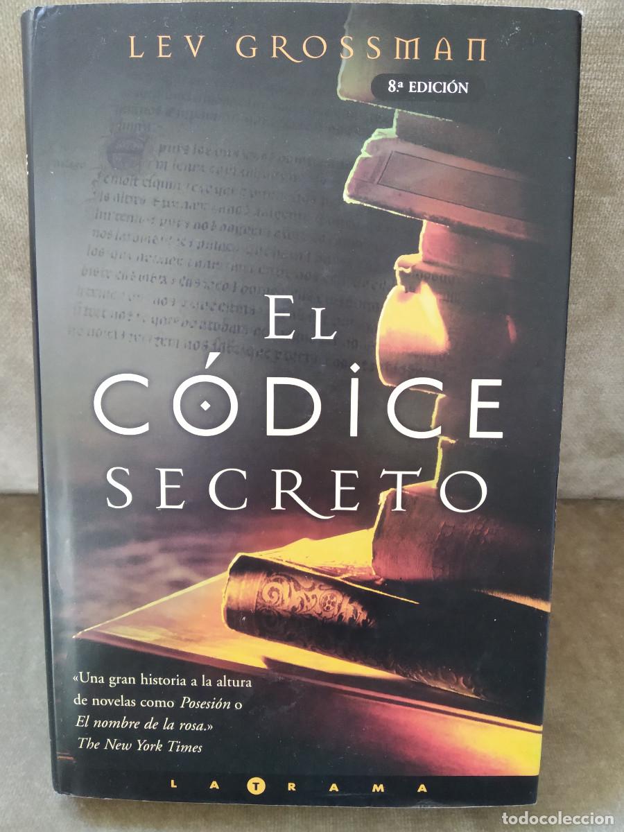 Libros de segunda mano: LEV GROSSMAN - EL C&Oacute;DICE SECRETO - EDICIONES B, 2004 - Foto 1