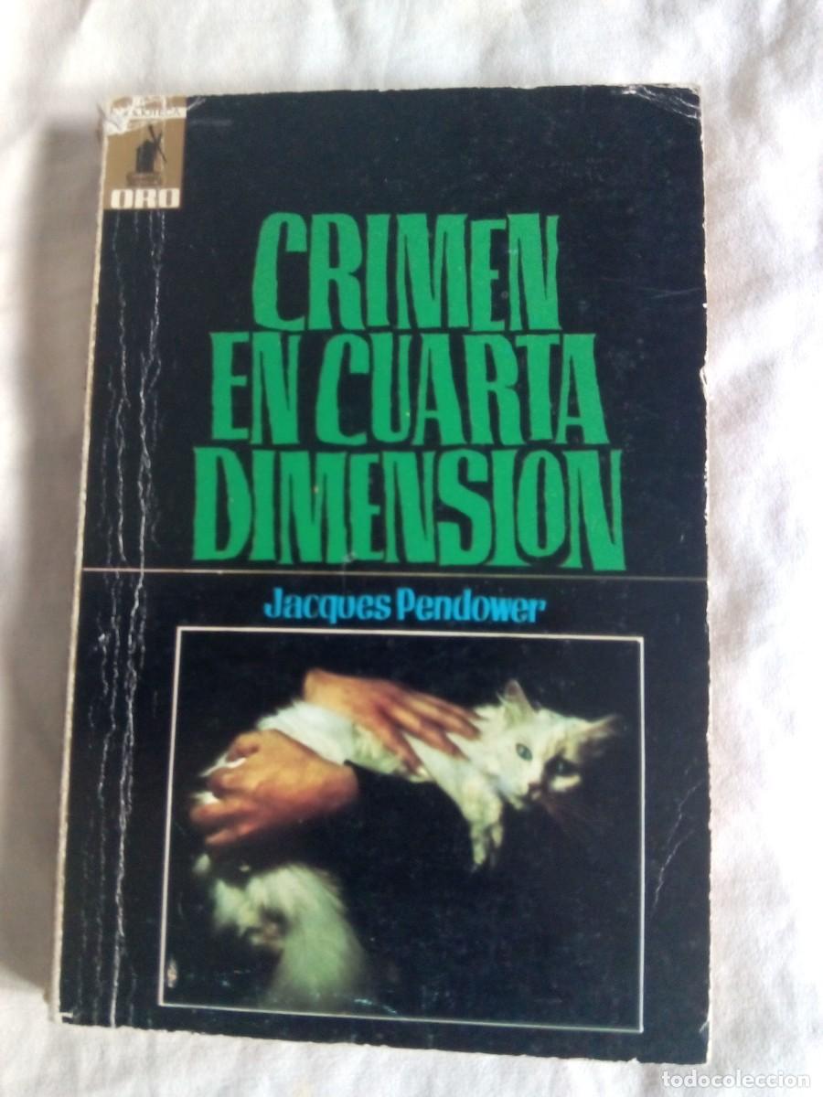 Libros de segunda mano: CRIMEN EN CUARTA DIMENSI&Oacute;N / JACQUES PENDOWER - Foto 1