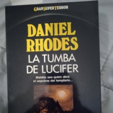 Libros de segunda mano: LA TUMBA DE LUCIFER. DANIEL RHODES.