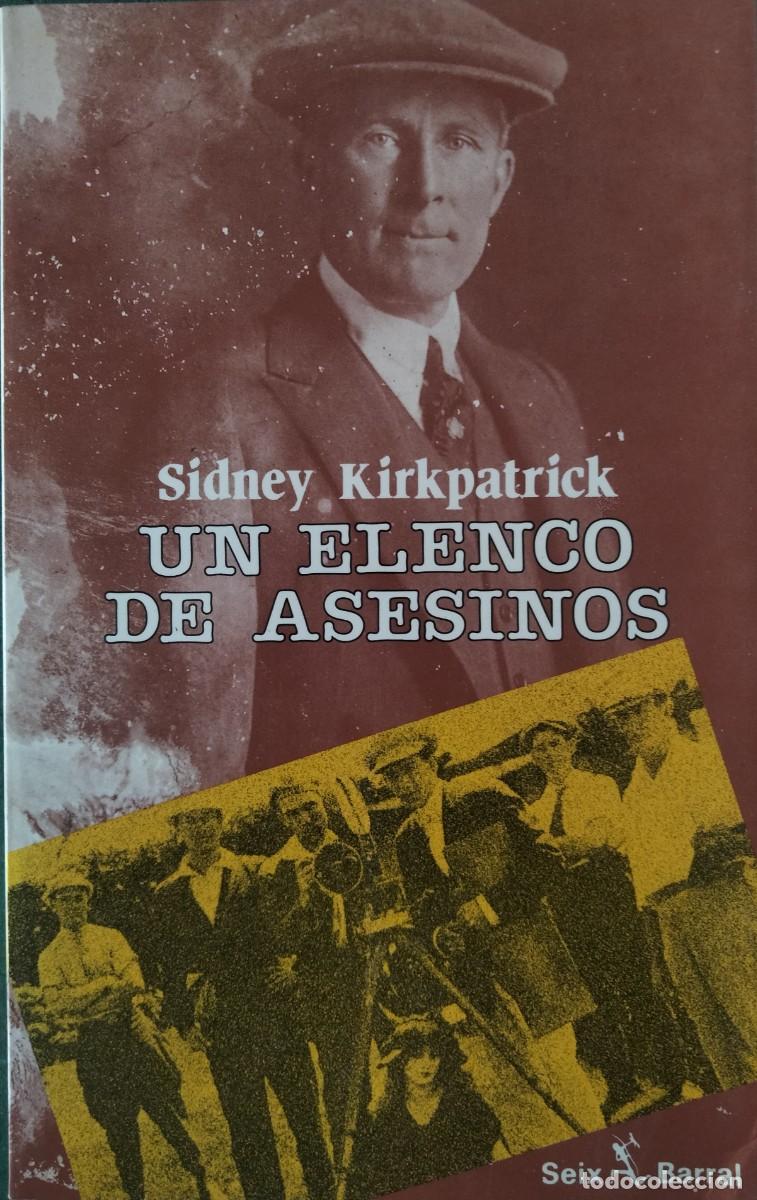 Libros de segunda mano: Sidney Kirkpatrick-Un elenco de asesinos.Seix Barral.1988.