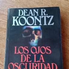 Libros de segunda mano: LOS OJOS DE LA OSCURIDAD DEAN KOONTZ. PLAZA Y JANÉS, COLECCIÓN ÉXITOS, PRIMERA EDICIÓN, 1990. COVID