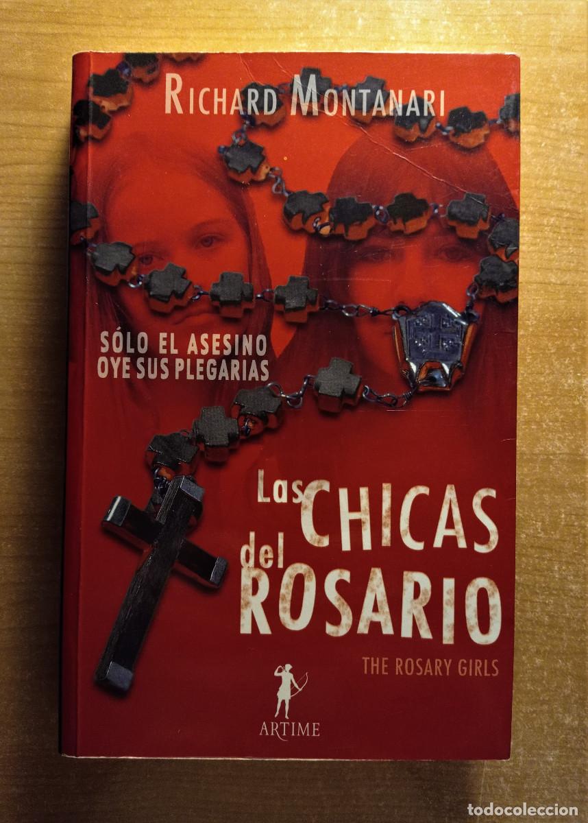 Libros de segunda mano: Las chicas del Rosario, Richard Montanari, Artime, 2006