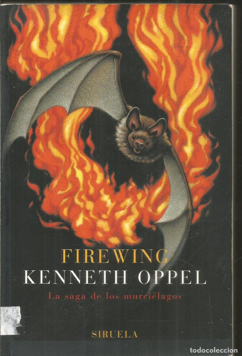 Libros de segunda mano: KENNETH OPPEL. FIREWING. SIRUELA - Foto 1