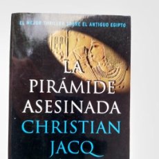 Libros de segunda mano: PLI - LA PIRÁMIDE ASESINADA, CHRISTIAN JACQ, PLANETA EDICIÓN 1998