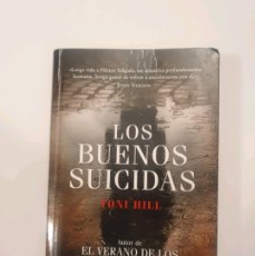 Libros de segunda mano: LOS BUENOS SUICIDAS. TONY HILL. Lote 398813454