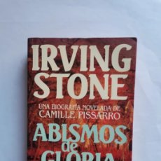 Libros de segunda mano: ABISMOS DE GLORIA BIOGRAFÍA NOVELADA IRVING STONE. Lote 399495124