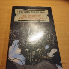 Libros de segunda mano: EL TIQUET QUE EXPLOTÓ (WILLIAM S. BURROUGHS). Lote 401387759