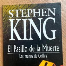 Libros de segunda mano: EL PASILLO DE LA MUERTE, LAS MANOS DE COFFEY , STEPHEN KING. Lote 401661909