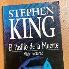 Libros de segunda mano: EL PASILLO DE LA MUERTE, VIAJE NOCTURNO , STEPHEN KING. Lote 401662069