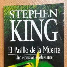 Libros de segunda mano: EL PASILLO DE LA MUERTE, UNA EJECUCION ESPELUZNANTE , STEPHEN KING. Lote 401662614
