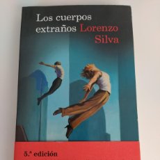Libros de segunda mano: LOS CUERPOS EXTRAÑOS, LORENZO SILVA. DESTINO.. Lote 401855079