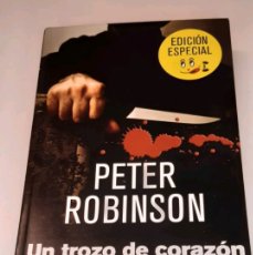 Libros de segunda mano: UN TROZO DE CORAZON. PETER ROBINSON. Lote 401938974