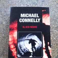 Libros de segunda mano: EL ECO NEGRO -- MICHAEL CONNELLY -- 2006 --. Lote 402247999