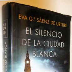 Libros de segunda mano: (P1) ELSILENCIO DE LA CIUDAD BLANCA - EVA SAENZ DE URTURI. Lote 402744399