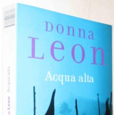Libros de segunda mano: (S1) - ACQUA ALTA - DONNA LEON. Lote 403256204