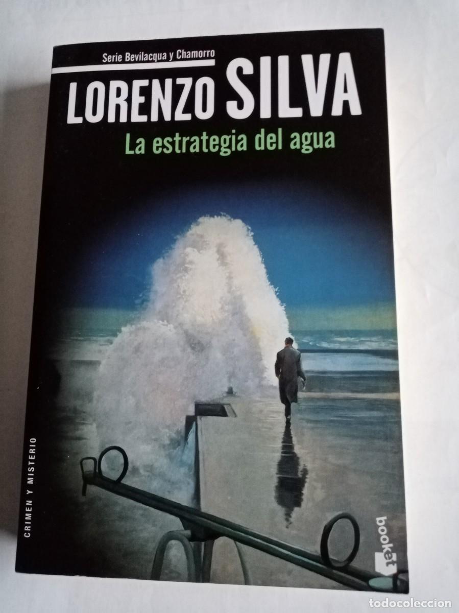 Libros de segunda mano: LA ESTRATEGIA DEL AGUA . Lorenzo Silva ( BOOKET )