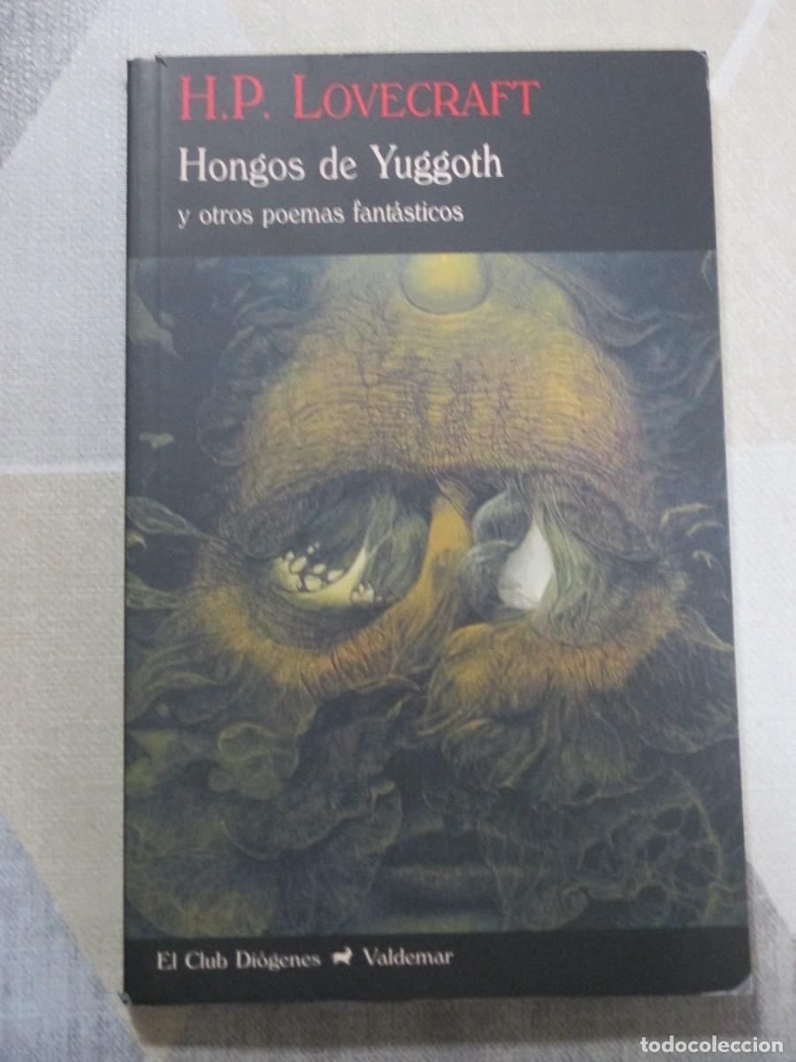 Libros de segunda mano: H.P. LOVECRAFT, HONGOS DE YUGGOTH y OTROS POEMAS FANTASTICOS, VALDEMAR, CLUB DIOGENES