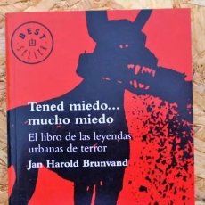 Libros de segunda mano: TENED MIEDO MUCHO MIEDO EL LIBRO DE LAS LEYENDAS URBANAS DE TERROR JAN HAROLD