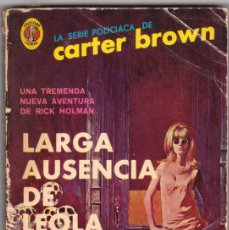 Libros de segunda mano: LARGA AUSENCIA DE LEOLA - CARTER BROWN - COLECCIÓN CAIMÁN - NÚMERO 431 - AÑO 1968 - BUEN ESTADO