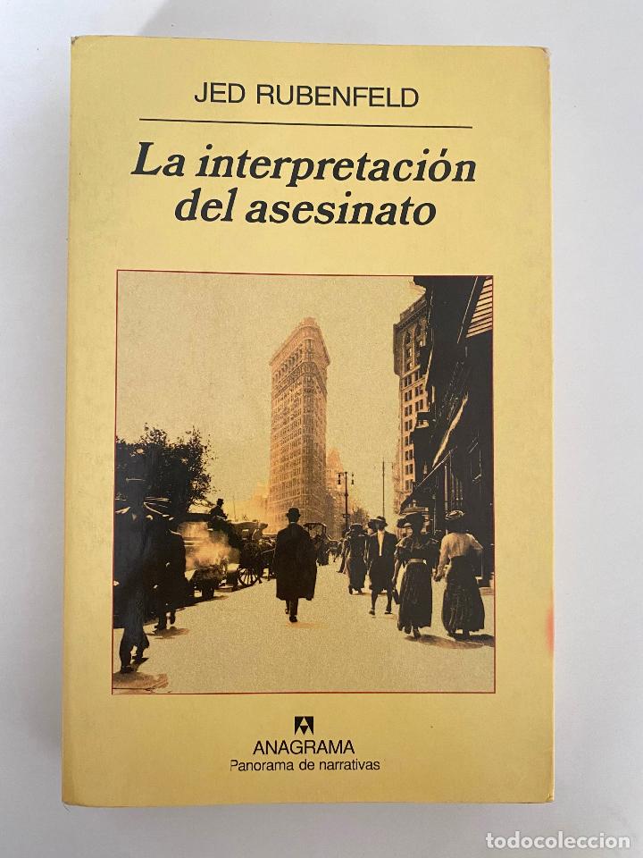 Gebrauchte B&uuml;cher: La interpretaci&oacute;n del asesinato. Jed Rubenfeld- Editorial Anagrama