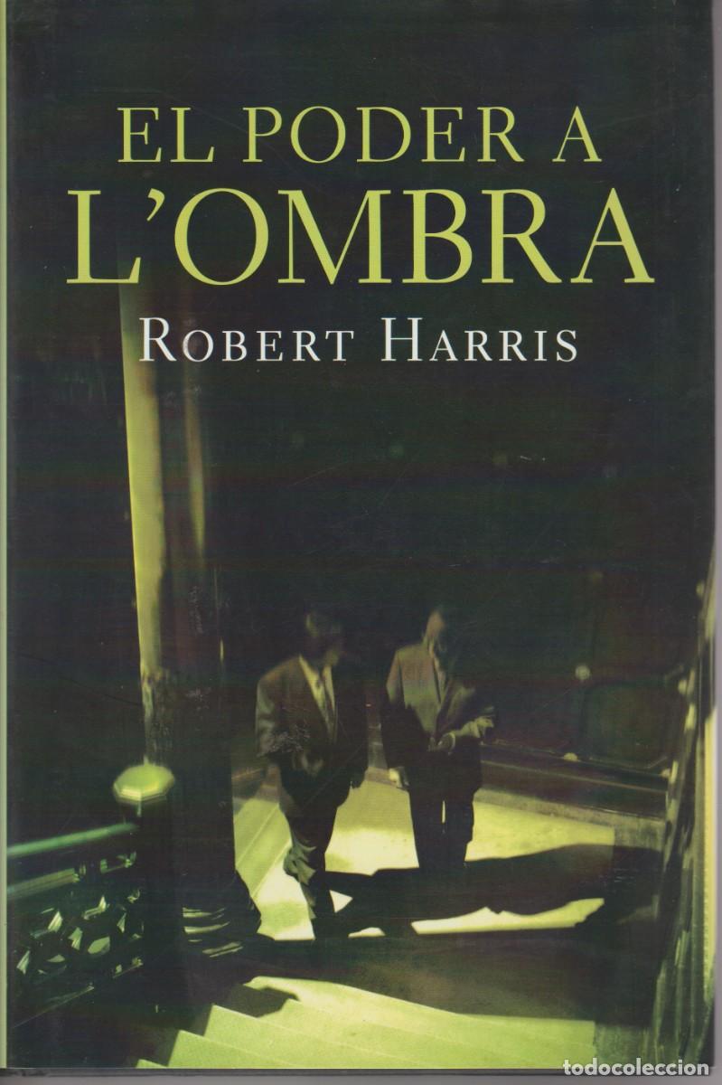Libros de segunda mano: EL PODER A LOMBRA - ROBERT HARRIS - ED. 62, 2008 - 1A EDICIO - Foto 1