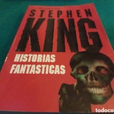 Libros de segunda mano: HISTORIAS FANTÁSTICAS - STEPHEN KING