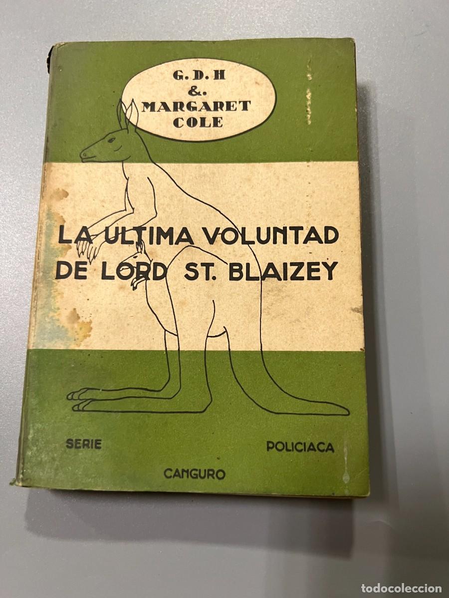 Gebrauchte B&uuml;cher: LA &Uacute;LTIMA VOLUNTAD DE LORD ST. BLAIZEY. G.D.H. & MARGARET COLE. ED CANGURO. MADRID, 1945. PAGS: 316