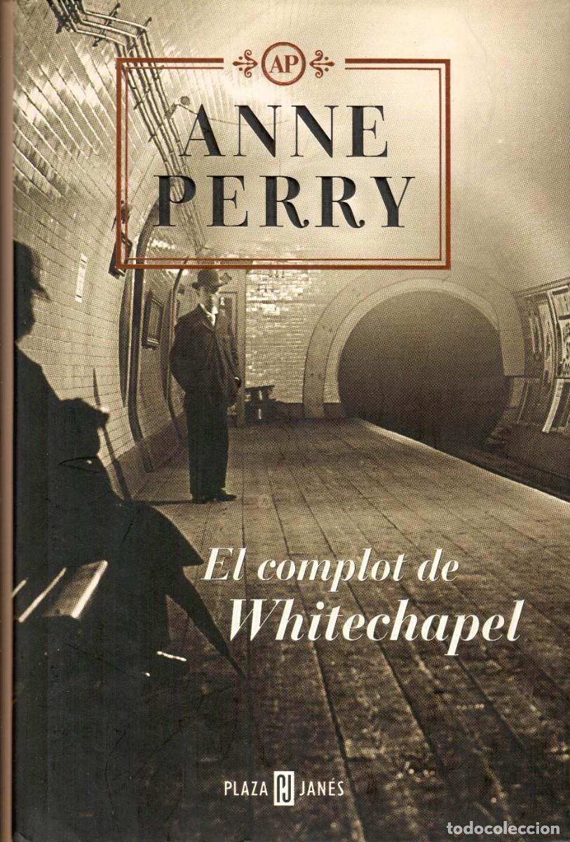 Libros de segunda mano: El complot de Whitechapel. Anne Perry. Plaza y Jan&eacute;s, 2003. 331 P&aacute;gs. Tapa dura y sobrecubierta.