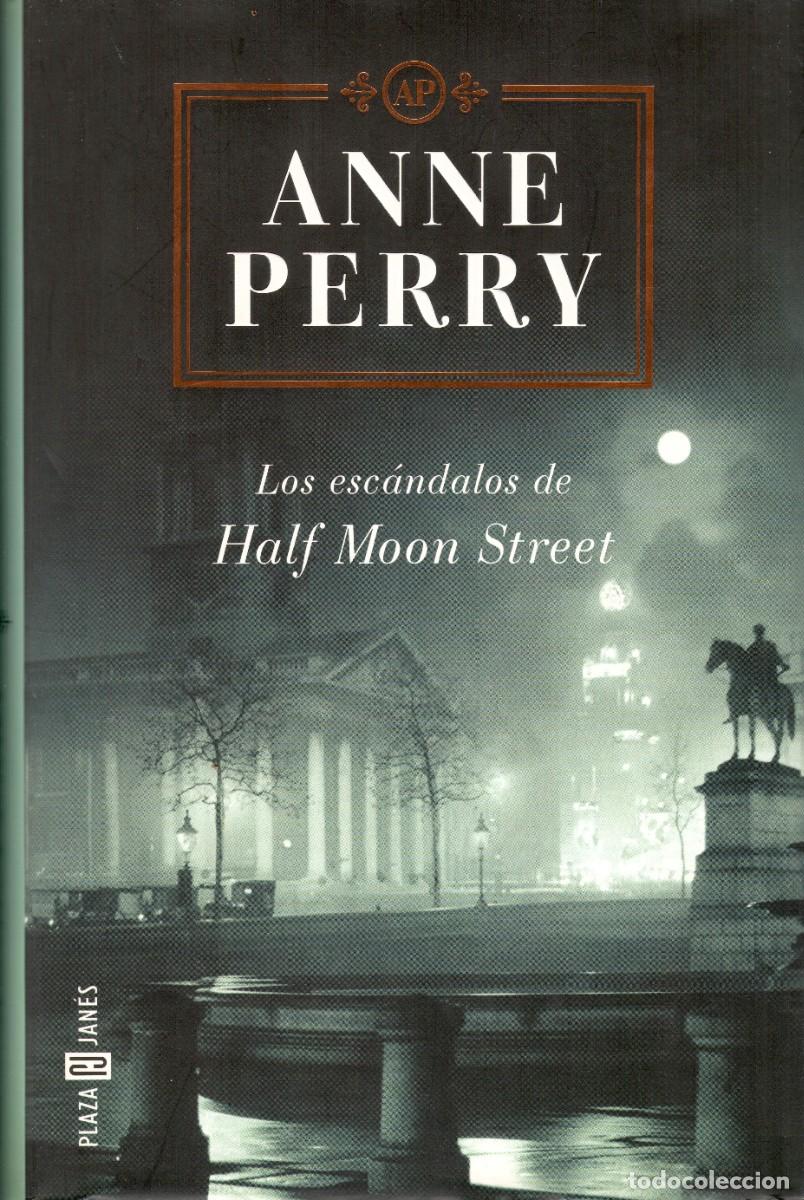 Libros de segunda mano: Los esc&aacute;ndalos de Half Moon Street. Anne Perry. Plaza y Jan&eacute;s, 2001. 281 P&aacute;g. Tapa dura y sobrecub.