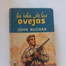 Libros de segunda mano: LA ISLA DE LAS OVEJAS - JOHN BUCHAN - BIBLIOTECA ORO Nº 5 - EDITORIAL MOLINO (6Y)