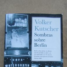 Libros de segunda mano: SOMBRAS SOBRE BERLÍN KUTSCHER,VOLKER